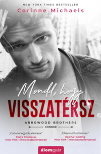 Corinne Michaels: Mondd, hogy visszatérsz -  (Könyv)