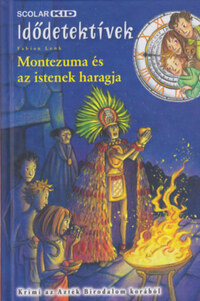 Fabian Lenk: Montezuma és az istenek haragja - Idődetektívek 16. -  (Könyv)