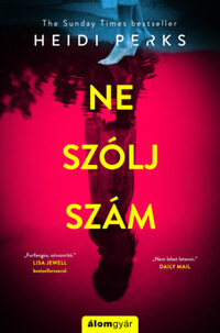 Heidi Perks: Ne szólj szám! -  (Könyv)