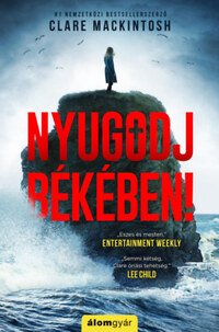 Clare Mackintosh: Nyugodj békében! -  (Könyv)