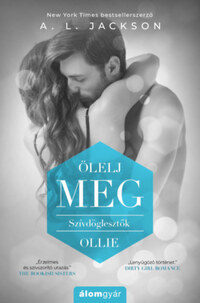 A.L. Jackson: Ölelj meg - Szívdöglesztők - Ollie -  (Könyv)