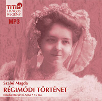 Szabó Magda: Régimódi történet - Hangoskönyv  MP3 -  (Könyv)