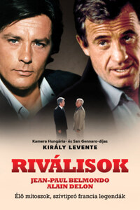 Király Levente: Riválisok - Élő mítoszok, szívtipró francia legendák -  (Könyv)