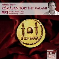 Márai Sándor: Rómában történt valami - Hangoskönyv MP3 - Előadó: Rátóti Zoltán -  (Könyv)