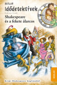 Fabian Lenk: Shakespeare és a fekete álarcos - Idődetektívek 21. -  (Könyv)