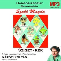 Szabó Magda: Sziget-kék - Hangos regény (Mp3 CD) - Előadó: Rátóti Zoltán  - hangoskönyv MP3 -  (Könyv)