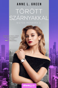 Anne L. Green: Törött szárnyakkal - Biztos menedék 2. -  (Könyv)