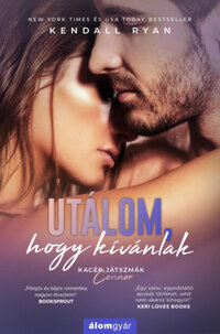 Kendall Ryan: Utálom, hogy kívánlak -  (Könyv)