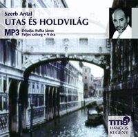 Szerb Antal: Utas és holdvilág - Hangoskönyv MP3 -  (Könyv)