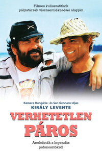 Király Levente: Verhetetlen páros - Filmes kulisszatitkok pályatársak visszaemlékezései alapján -  (Könyv)