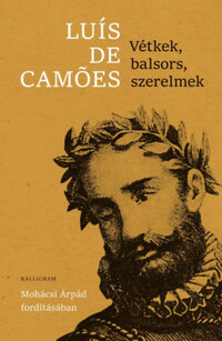 Luis de Camoes: Vétkek, balsors, szerelmek -  (Könyv)