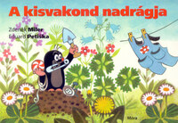 Eduard Petiska, Zdenek Miler: A kisvakond nadrágja (lapozó) -  (Könyv)