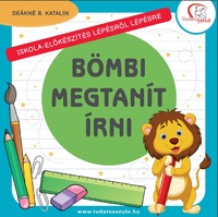 Deákné B. Katalin (Szerk.): Bömbi megtanít írni - Iskola-előkészítés lépésről lépésre -  (Könyv)