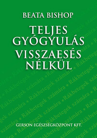 Beata Bishop: Teljes gyógyulás visszaesés nélkül -  (Könyv)