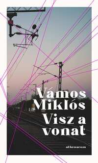 Vámos Miklós: Visz a vonat -  (Könyv)