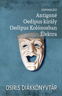 Szophoklész: Antigoné, Oedipus király, Oedipus Kolónosban, Élektra -  (Könyv)
