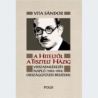 Vita Sándor: A Hiteltől a Tisztelt Házig -  (Könyv)