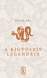 Radek Rak: A kígyószív legendája -  (Könyv)