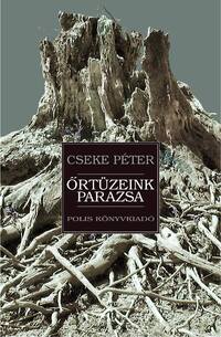 Cseke Péter, Dávid Gyula[szerk.]: Őrtüzeink parazsa -  (Könyv)