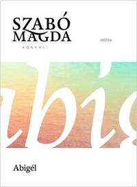 Szabó Magda: Abigél -  (Könyv)