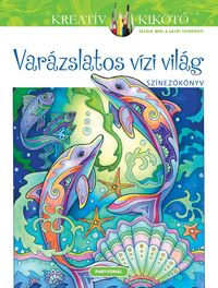 Marjorie Sarnat: Varázslatos vízi világ - Színezőkönyv -  (Könyv)
