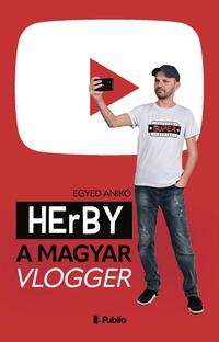 Egyed Anikó: HErBY - A magyar vlogger -  (Könyv)