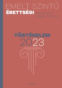 Emelt szintű érettségi - történelem - 2023 -  (Könyv)