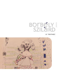 Borbély Szilárd: A Testhez -  (Könyv)