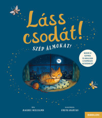 Rachel Williams: Láss csodát! Szép álmokat! - Hunyd le szemed és hallgasd a természet altatódalát! -  (Könyv)