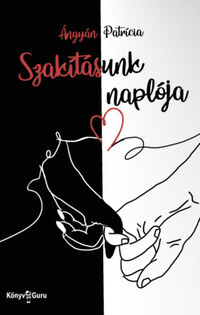 Ángyán Patrícia: Szakításunk naplója -  (Könyv)