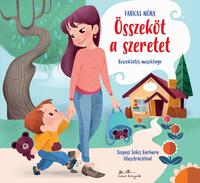 Farkas Nóra: Összeköt a szeretet - Beszoktatós mesekönyv -  (Könyv)