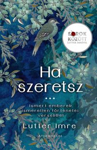 Lutter Imre: Ha szeretsz... Sorok között Lutter Imrével -  (Könyv)