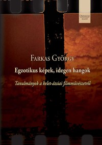 Farkas György: Egzotikus képek, idegen hangok -  (Könyv)