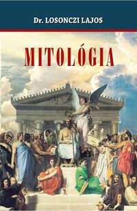 Dr. Losonczi Lajos: Mitológia -  (Könyv)