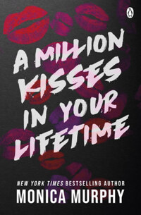 Monica Murphy: A Million Kisses In Your Lifetime -  (Könyv)