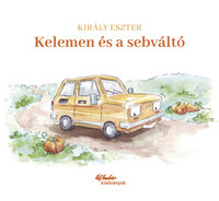 Király Eszter: Kelemen és a sebváltó -  (Könyv)