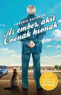 Fredrik Backman: Az ember, akit Ovénak hívnak - puha táblás -  (Könyv)