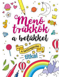 Menő trükkök a betűkkel - A betűrajzolás titkai -  (Könyv)