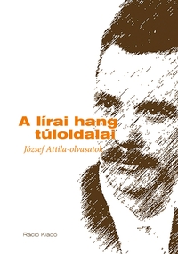 A lírai hang túloldalai - József Attila-olvasatok -  (Könyv)