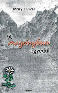 Mary J. River: A magányban egyedül -  (Könyv)