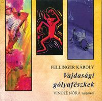 Fellinger Károly: Vajdasági gólyafészkek -  (Könyv)