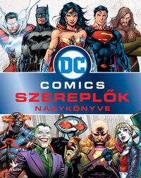 DC Szereplők Nagykönyve -  (Könyv)