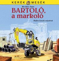 Mechler Anna: Bartoló, a markoló -  (Könyv)