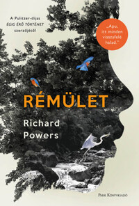 Richard Powers: Rémület -  (Könyv)