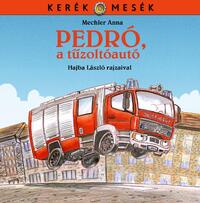 Mechler Anna: Pedró, a tűzoltóautó -  (Könyv)