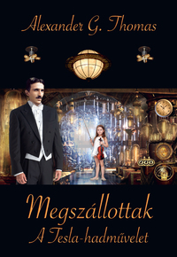 Alexander G. Thomas: Megszállottak - A Tesla-hadművelet -  (Könyv)