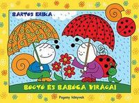 Bartos Erika: Bogyó és Babóca virágai - Babóca virága; Bogyó rajza -  (Könyv)