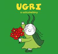 Bartos Erika: Ugri, a szöcskelány -  (Könyv)