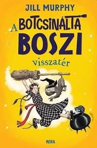 Jill Murphy: A botcsinálta boszi visszatér -  (Könyv)