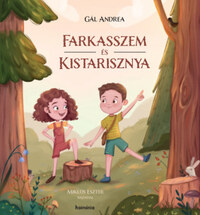 Gál Andrea: Farkasszem és Kistarisznya -  (Könyv)